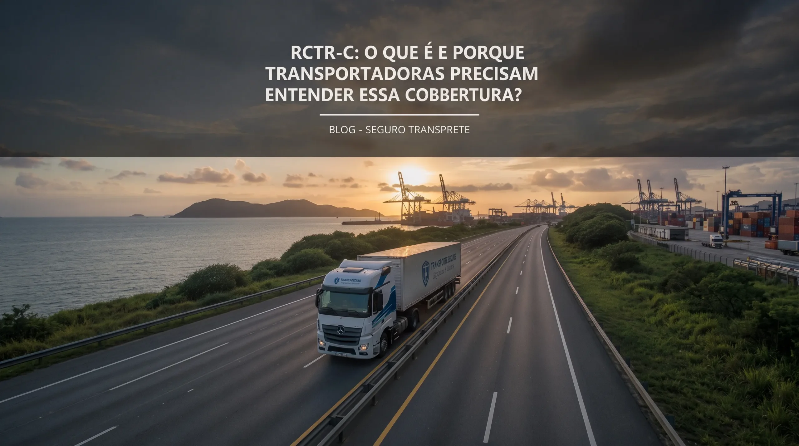 RCTR-C: O que é e por que transportadoras precisam entender essa cobertura?